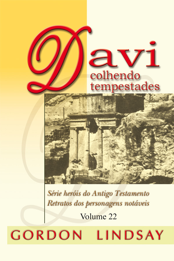 Série Heróis do Antigo Testamento, Davi colhendo tempestades – Vol. 22